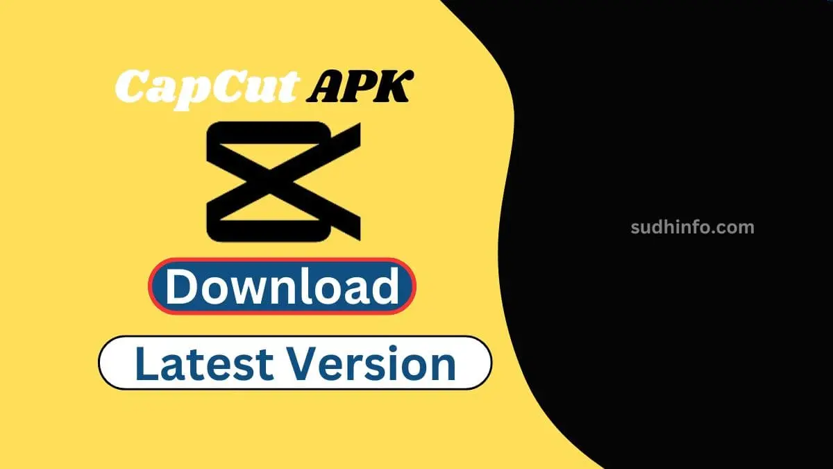 CapCut APK Download Latest Version कैपकट एपीके 2024 का नवीनतम संस्करण