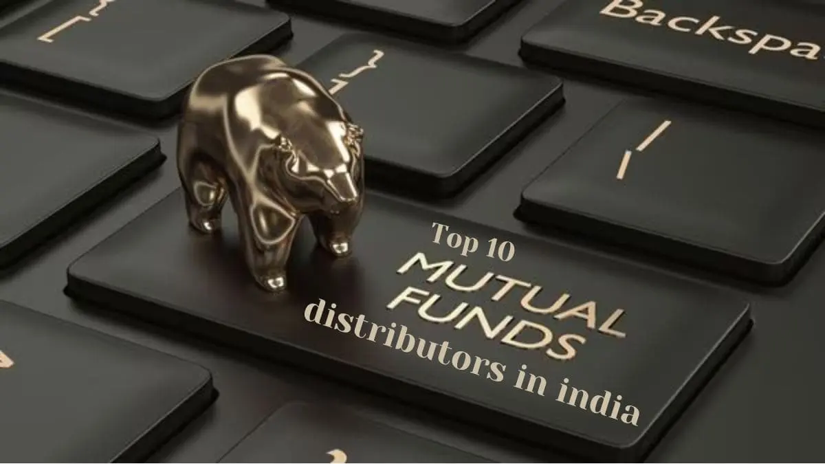 Top 10 Mutual Fund Distributors in India Role, Process, and Compensation Explained