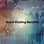 Benefits of Guest Posting