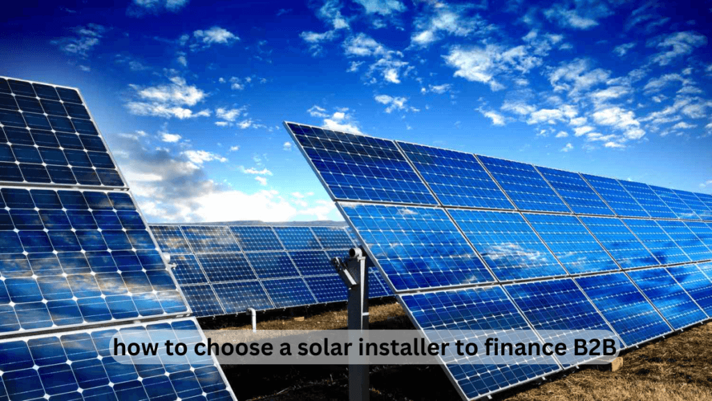 How to Choose a Solar Installer to Finance B2B